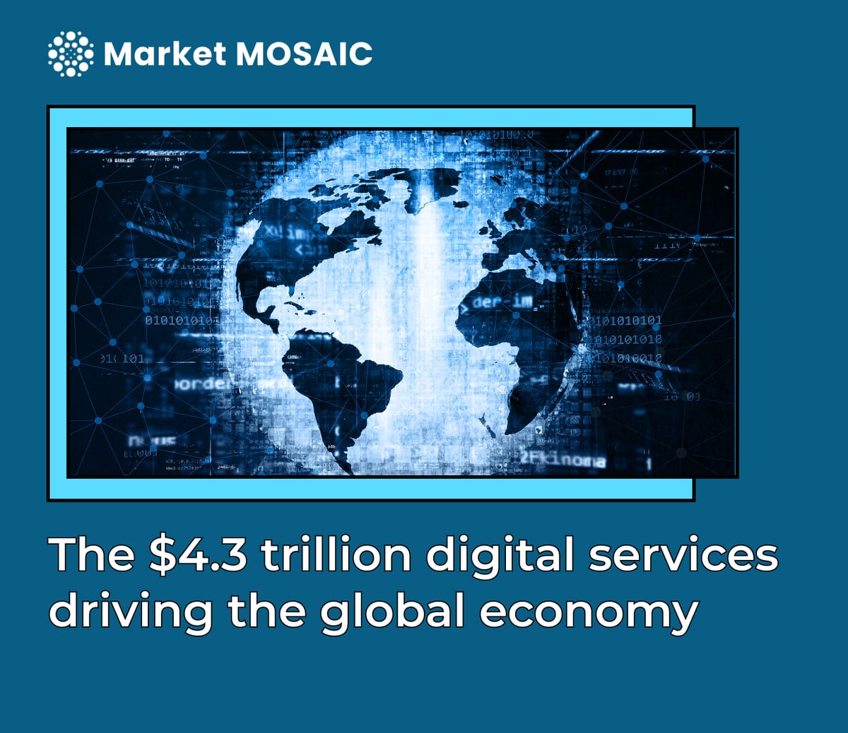 The $4.3 trillion digital services driving the global economy