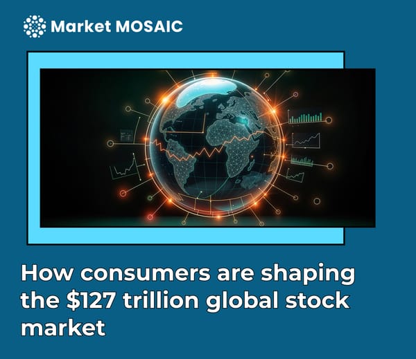 How consumers are shaping the $127 trillion global stock market